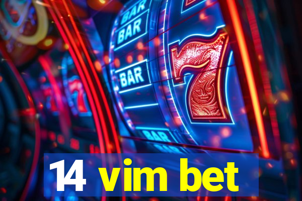 14 vim bet